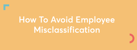 How To Avoid Employee Misclassification